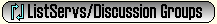 ListServs/Discussion Groups